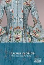 Luxus in Seide. Mode des 18. Jahrhunderts
