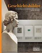 Geschichtsbilder. Die Gründung des Germanischen Nationalmuseums und das Mittelalter