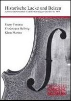 Historische Lacke und Beizen auf Musikinstrumenten in deutschsprachigen Quellen bis 1900