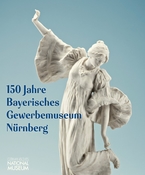 150 Jahre Bayerisches Gewerbemuseum.