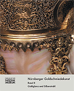 Nürnberger Goldschmiedekunst 1541–1868. Bd. II: Goldglanz und Silberstrahl VERGRIFFEN