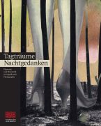 Tagträume - Nachtgedanken. Phantasie und Phantastik in Graphik und Photographie