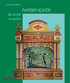 Papiertheater – Die Bühne im Salon. Einblicke in den Sammlungsbestand des Germanischen Nationalmuseums