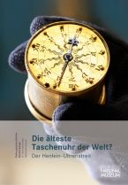 Die älteste Taschenuhr der Welt? Der Henlein-Uhrenstreit VERGRIFFEN. Online im Open Access: http://books.ub.uni-heidelberg.de/arthistoricum/catalog/book/401