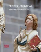 Der Deichsler-Altar. Nürnberger Kunst um 1420