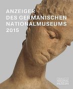 Anzeiger des Germanischen Nationalmuseums 2015