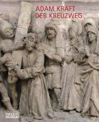 Adam Kraft. Der Kreuzweg